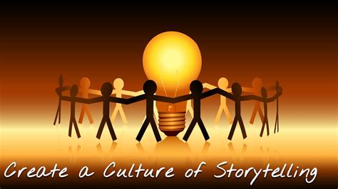 creating a storytelling culture.